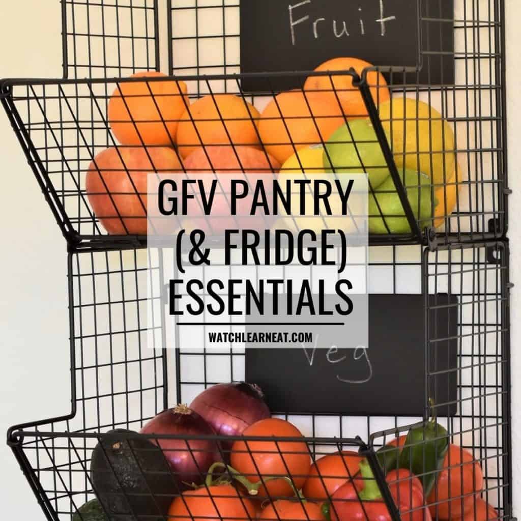 Text saying GFV Pantry & Fridge Essentials over picture of fruits and veggies in a wire rack