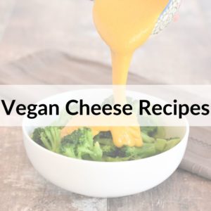 image of vegan cheese being poured over broccoli with text title overlay that says vegan cheese recipes