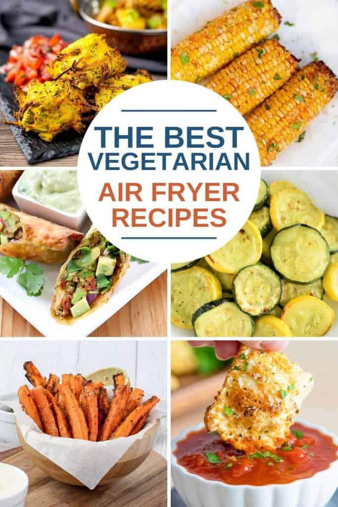 pin showing 6 of the vegetarian air fryer recipes in the collection with text title overlay