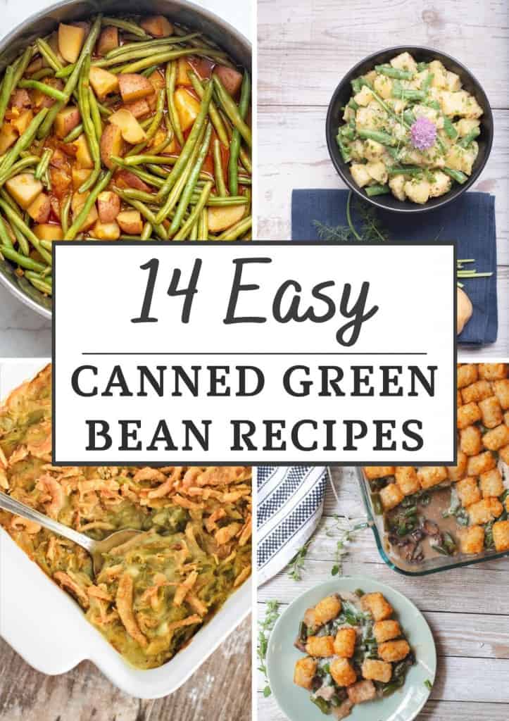 Collage of four canned green bean recipes with text title overlay.