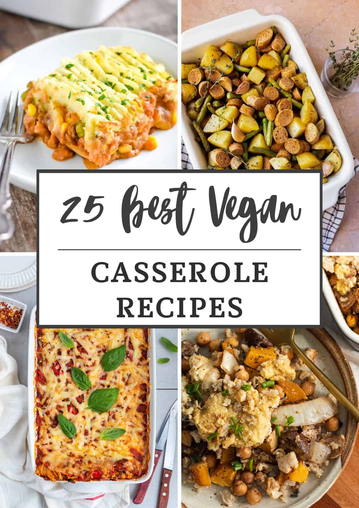 A collage of photos of vegan casserole recipes with text overlay "25 vest vegan casserole recipes".
