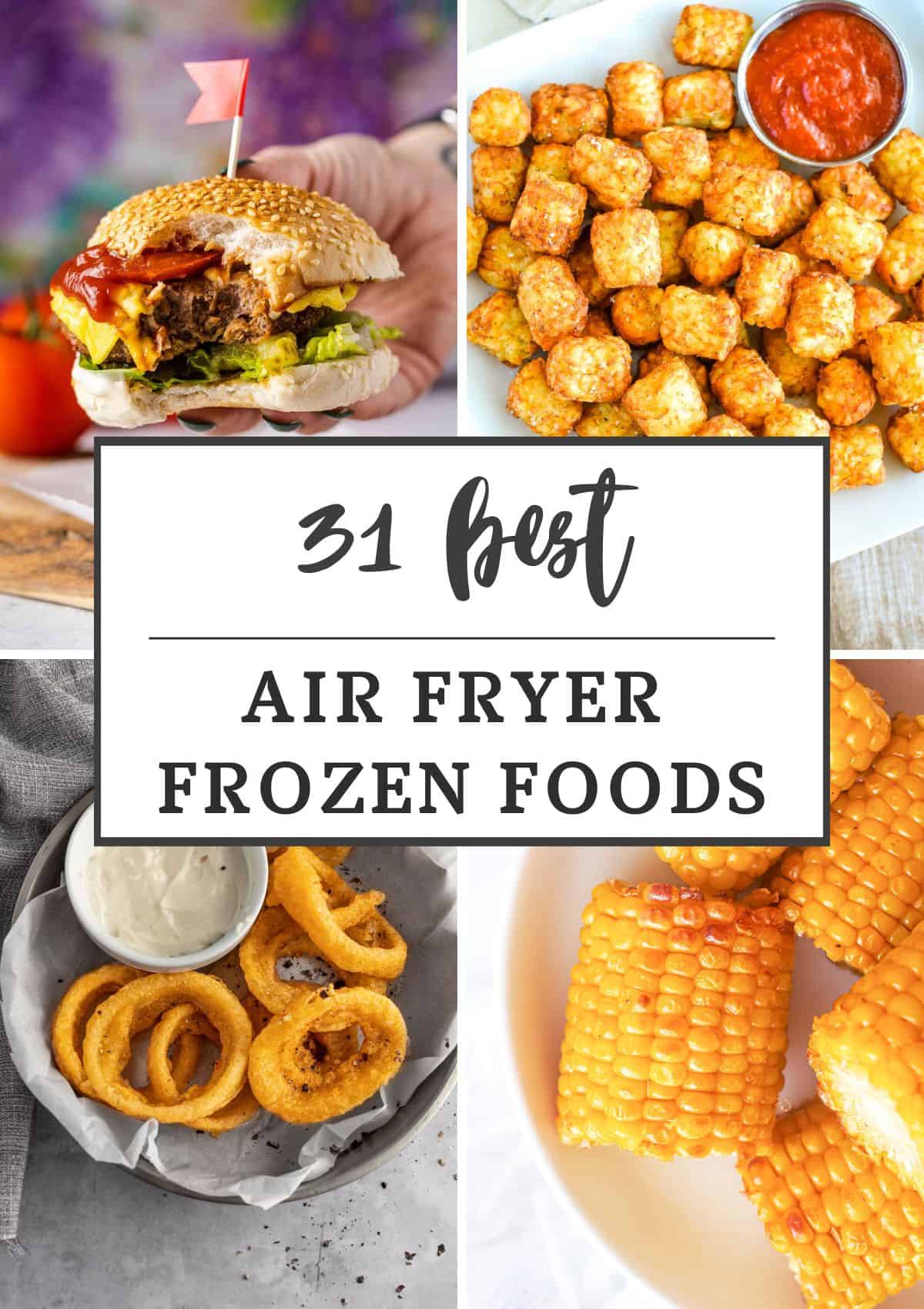 collage of 4 of the air fryer foods with text title overlay.
